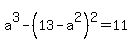 +a%5E3+-+%2813-a%5E2%29%5E2+=+11