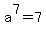 +a%5E7+=+7+
