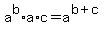 +a%5Eb+%2A+a%2Ac+=+a%5E%28+b%2Bc+%29+