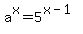 +a%5Ex+=+5%5E%28x-1%29+