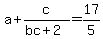 +a+%2B++c%2F%28bc%2B2%29+=+17%2F5++