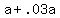 +a+%2B+.03a+