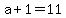 +a+%2B+1+=+11+