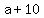 +a+%2B+10+