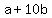 +a+%2B+10b+