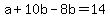 +a+%2B+10b+-+8b+=+14+