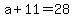 +a+%2B+11+=+28+