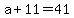+a+%2B+11+=+41+