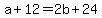 +a+%2B+12+=+2b%2B+24+
