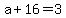 +a+%2B+16++=+3+