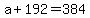 +a+%2B+192+=+384+