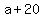 +a+%2B+20+