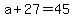 +a+%2B+27+=+45+