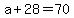 +a+%2B+28+=+70+