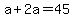 +a+%2B+2a++=+45+