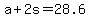 +a+%2B+2s+=+28.6+