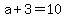 +a+%2B+3+=+10+