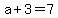 +a+%2B+3+=+7+