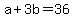 +a+%2B+3b+=+36+