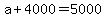 +a+%2B+4000+=+5000+