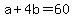 +a+%2B+4b+=+60+