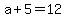 +a+%2B+5+=+12+