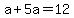 +a+%2B+5a+=+12+