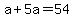 +a+%2B+5a+=+54+