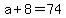 +a+%2B+8+=+74+
