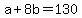 +a+%2B+8b+=+130+