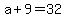 +a+%2B+9+=+32+