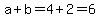 +a+%2B+b=4%2B2=6