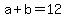 +a+%2B+b+=+12+