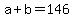 +a+%2B+b+=+146+
