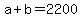 +a+%2B+b+=+2200+