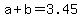 +a+%2B+b+=+3.45+