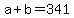 +a+%2B+b+=+341+