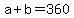 +a+%2B+b+=+360+