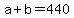 +a+%2B+b+=+440+