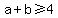 +a+%2B+b+%3E=+4+