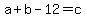 \"+a+%2B+b+-+12+=+c+\"