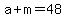 +a+%2B+m+=+48+