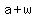 +a+%2B+w+