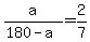 +a+%2F+%28+180-a+%29+=+2%2F7+