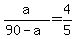 +a+%2F+%28+90+-+a+%29+=+4%2F5+