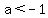 +a+%3C+-1