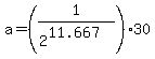 +a+=+%281%2F%28+2%5E11.667%29%29%2A30+