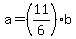 +a+=+%2811%2F6%29%2Ab+