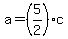 +a+=+%285%2F2%29%2Ac+