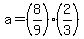 +a+=+%288%2F9%29%2A%282%2F3%29+